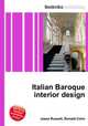 Italian Baroque interior design, Jesse Russell,Ronald Cohn 