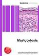 Mastocytosis, Jesse Russell,Ronald Cohn 