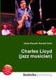 Charles Lloyd (jazz musician), Jesse Russell,Ronald Cohn 