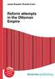 Reform attempts in the Ottoman Empire, Jesse Russell,Ronald Cohn 