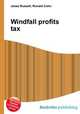 Windfall profits tax, Jesse Russell,Ronald Cohn 