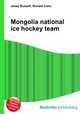 Mongolia national ice hockey team, Jesse Russell,Ronald Cohn 