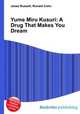Yume Miru Kusuri: A Drug That Makes You Dream, Jesse Russell,Ronald Cohn 
