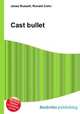 Cast bullet, Jesse Russell,Ronald Cohn 