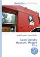 Leon Trotsky Museum, Mexico City, Jesse Russell,Ronald Cohn 