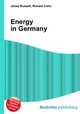 Energy in Germany, Jesse Russell,Ronald Cohn 