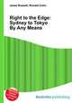 Right to the Edge: Sydney to Tokyo By Any Means, Jesse Russell,Ronald Cohn 