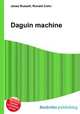 Daguin machine, Jesse Russell,Ronald Cohn 