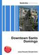 Downtown Santo Domingo, Jesse Russell,Ronald Cohn 