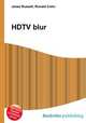 HDTV blur, Jesse Russell,Ronald Cohn 
