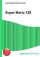 Super Mario 128, Jesse Russell,Ronald Cohn 