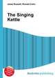 The Singing Kettle, Jesse Russell,Ronald Cohn 