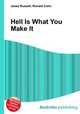 Hell Is What You Make It, Jesse Russell,Ronald Cohn 