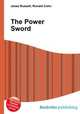 The Power Sword, Jesse Russell,Ronald Cohn 