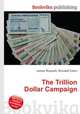 The Trillion Dollar Campaign, Jesse Russell,Ronald Cohn 