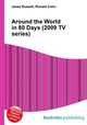 Around the World in 80 Days (2009 TV series), Jesse Russell,Ronald Cohn 