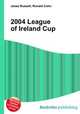 2004 League of Ireland Cup, Jesse Russell,Ronald Cohn 
