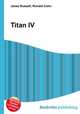 Titan IV, Jesse Russell,Ronald Cohn 