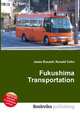 Fukushima Transportation, Jesse Russell,Ronald Cohn 