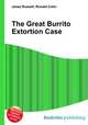 The Great Burrito Extortion Case, Jesse Russell,Ronald Cohn 
