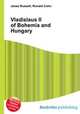 Vladislaus II of Bohemia and Hungary, Jesse Russell,Ronald Cohn 