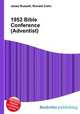 1952 Bible Conference (Adventist), Jesse Russell,Ronald Cohn 