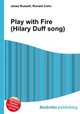 Play with Fire (Hilary Duff song), Jesse Russell,Ronald Cohn 
