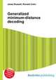 Generalized minimum-distance decoding, Jesse Russell,Ronald Cohn 