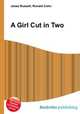 A Girl Cut in Two, Jesse Russell,Ronald Cohn 