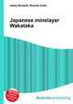 Japanese minelayer Wakataka, Jesse Russell,Ronald Cohn 