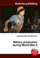 Military production during World War II, Jesse Russell,Ronald Cohn 