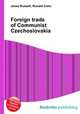 Foreign trade of Communist Czechoslovakia, Jesse Russell,Ronald Cohn 