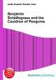Benjamin Sniddlegrass and the Cauldron of Penguins, Jesse Russell,Ronald Cohn 