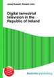 Digital terrestrial television in the Republic of Ireland, Jesse Russell,Ronald Cohn 