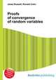 Proofs of convergence of random variables, Jesse Russell,Ronald Cohn 