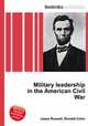 Military leadership in the American Civil War, Jesse Russell,Ronald Cohn 