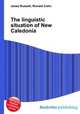 The linguistic situation of New Caledonia, Jesse Russell,Ronald Cohn 