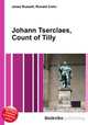 Johann Tserclaes, Count of Tilly, Jesse Russell,Ronald Cohn 