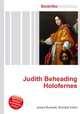 Judith Beheading Holofernes, Jesse Russell,Ronald Cohn 