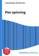 Pen spinning, Jesse Russell,Ronald Cohn 
