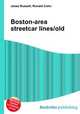Boston-area streetcar lines/old, Jesse Russell,Ronald Cohn 