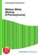 William White (Bishop of Pennsylvania), Jesse Russell,Ronald Cohn 