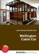 Wellington Cable Car, Jesse Russell,Ronald Cohn 
