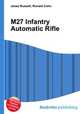 M27 Infantry Automatic Rifle, Jesse Russell,Ronald Cohn 