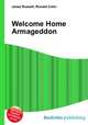Welcome Home Armageddon, Jesse Russell,Ronald Cohn 