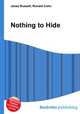 Nothing to Hide, Jesse Russell,Ronald Cohn 