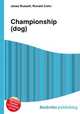 Championship (dog), Jesse Russell,Ronald Cohn 