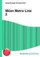 Milan Metro Line 2, Jesse Russell,Ronald Cohn 