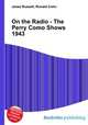 On the Radio - The Perry Como Shows 1943, Jesse Russell,Ronald Cohn 