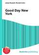 Good Day New York, Jesse Russell,Ronald Cohn 